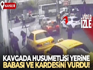 Dehşet anları kamerada: Kavgada husumetlisi yerine babası ve kardeşini böyle vurdu