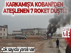 Karkamış'a 7 roket düştü