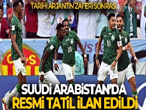 Arjantin galibiyeti sonrası Suudi Arabistan'da yarın resmi tatil ilan edildi