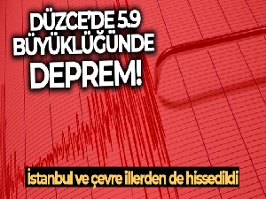Düzce'de 5.9 büyüklüğünde deprem! İstanbul ve çevre illerden de hissedildi