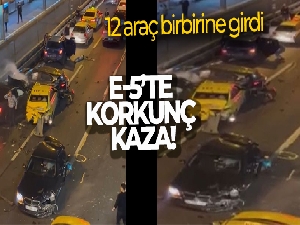 E-5'te zincirleme trafik kazası: 12 araç birbirine girdi, 1'i bebek 8 yaralı