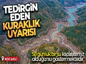 Tedirgin eden kuraklık uyarısı: 'Bu veriler, 58 günlük bir su kapasitemiz olduğunu göstermektedir'