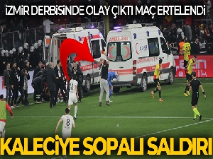 İzmir derbisinde olaylar çıktı
