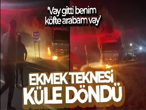 Ekmek teknesi küle döndü: 'Vay gitti benim köfte arabam vay' diyerek hüngür hüngür ağladı