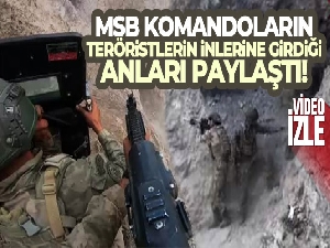 MSB komandoların teröristlerin inlerine girdiği anları paylaştı