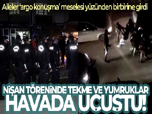 Nişan töreninde 'argo konuşma' kavgası