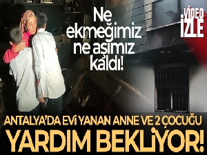 İşe giden anne, dönüşte evini yanmış halde buldu