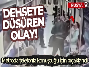 Rusya'da metroda telefonla konuştuğu için bıçaklandı