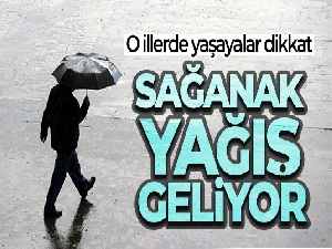 Meteoroloji uyardı! Sağanak geliyor