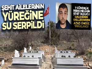 PKK'lı Azad Öngüç'ün yakalanması şehit ailelerinin yüreğine su serpti