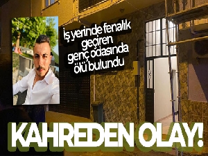 Bursa'da iş yerinde fenalık geçiren genç odasında ölü bulundu