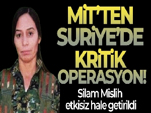 MİT'ten kritik operasyon: Siham Mislih etkisiz hale getirildi