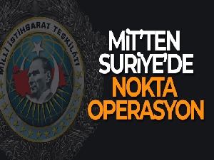 MİT'ten Suriye'de operasyon