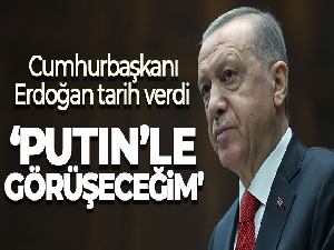 Cumhurbaşkanı Erdoğan tarih verdi: 'Putin ve Zelenskiy ile görüşeceğim'