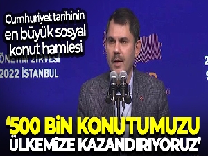 Bakan Murat Kurum: '500 bin konutumuzu ülkemize kazandırıyoruz'