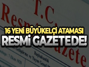 Büyükelçi atamaları Resmi Gazete'de