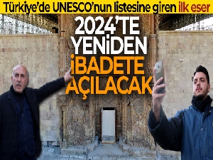 Türkiye'de UNESCO'nun listesine giren ilk eser, 2024'te yeniden ibadete açılacak