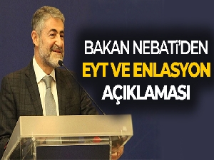 Bakan Nebati'den enflasyon ve EYT açıklaması