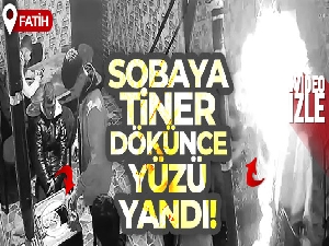 Fatih'te sobaya tiner dökünce yüzü yandı