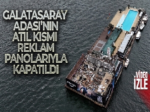 Galatasaray Adası'nın atıl kısmı reklam panolarıyla kapatıldı
