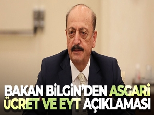 Bakan Bilgin'den asgari ücret ve EYT açıklaması