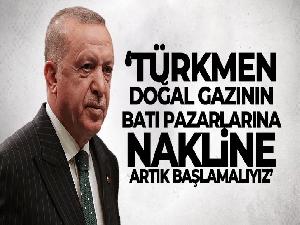 Cumhurbaşkanı Erdoğan: 'Türkmen doğal gazının batı pazarlarına nakline artık başlamalıyız'
