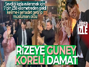 Sevdiği kızla evlenmek için 7 bin 238 kilometreden Rize'ye geldi