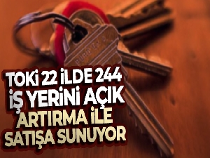 TOKİ 22 ilde 244 iş yerini açık artırma ile satışa sunuyor