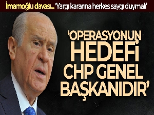 MHP Lideri Bahçeli: 'Türkiye'de hukukun üstünlüğü hakim, adaletin evrensel ilkeleri havidir'
