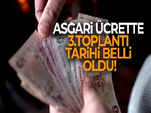 Asgari ücrette 3.toplantı tarihi belli oldu