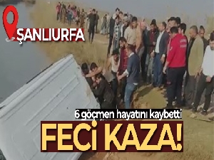 Şanlıurfa'da göçmen faciası: 9 ölü