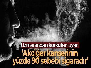 Uzmanından korkutan uyarı: 'Akciğer kanserinin yüzde 90 sebebi sigaradır'