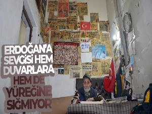 Erdoğan'a sevgisi hem duvarlara hem de yüreğine sığmıyor