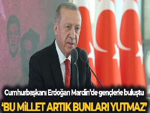 Cumhurbaşkanı Erdoğan:' Bu millet artık bunları yutmaz ve 2023 bunun cevabı olacak'