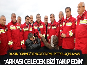 Bakan Dönmez'den petrol rezervi açıklaması : ‘Arkası gelecek bizi takip edin'