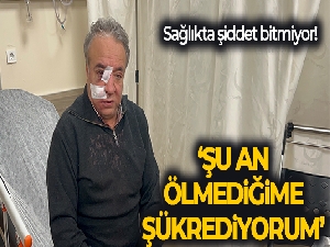Bağcılar'da darp edilen aile hekimi: 'Şu an ölmediğime şükrediyorum'