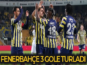 Fenerbahçe 3 golle turladı