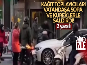 Şişli'de kağıt toplayıcıları vatandaşa kürekle sopalarla böyle saldırdı: 2 yaralı