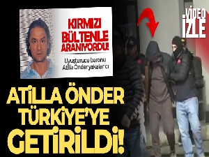 İspanya'da yakalanan uyuşturucu baronu Atilla Önder Türkiye'ye getirildi