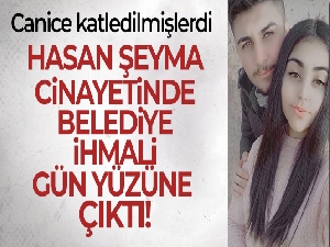 Hasan Şeyma cinayetinde belediye ihmali gün yüzüne çıktı