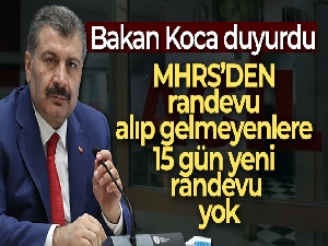 MHRS'DEN randevu alıp gelmeyenlere 15 gün yeni randevu yok