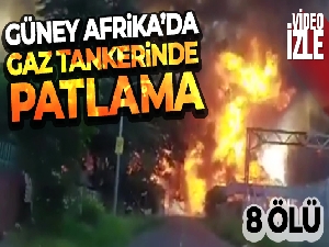 Güney Afrika'da gaz tankerinde patlama: 8 ölü