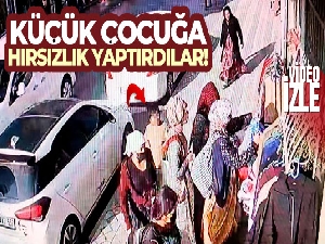 Sultangazi'de küçük çocuğa hırsızlık yaptırdılar: O anlar kamerada