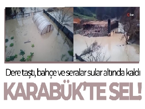 Dere taştı, bahçe ve sera sular içerisinde kaldı
