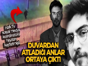 İstanbul'da Halk TV YouTube Koordinatörünün duvardan atladığı anlar kamerada
