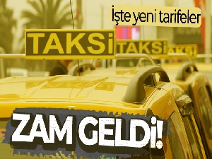 Taksilere zam geldi! İşte yeni tarifeler