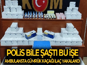 Ambulansta gümrük kaçağı ilaç ele geçirildi