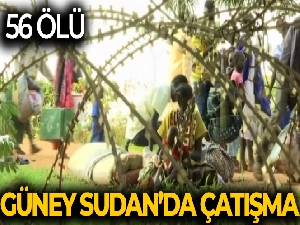 Güney Sudan'da iki etnik grup arasında çatışma: 56 ölü