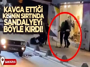 Kavga ettiği kişinin sırtında sandalyeyi böyle kırdı