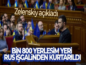 Zelenskiy: 'Bin 800 yerleşim yeri Rus işgalinden kurtarıldı'